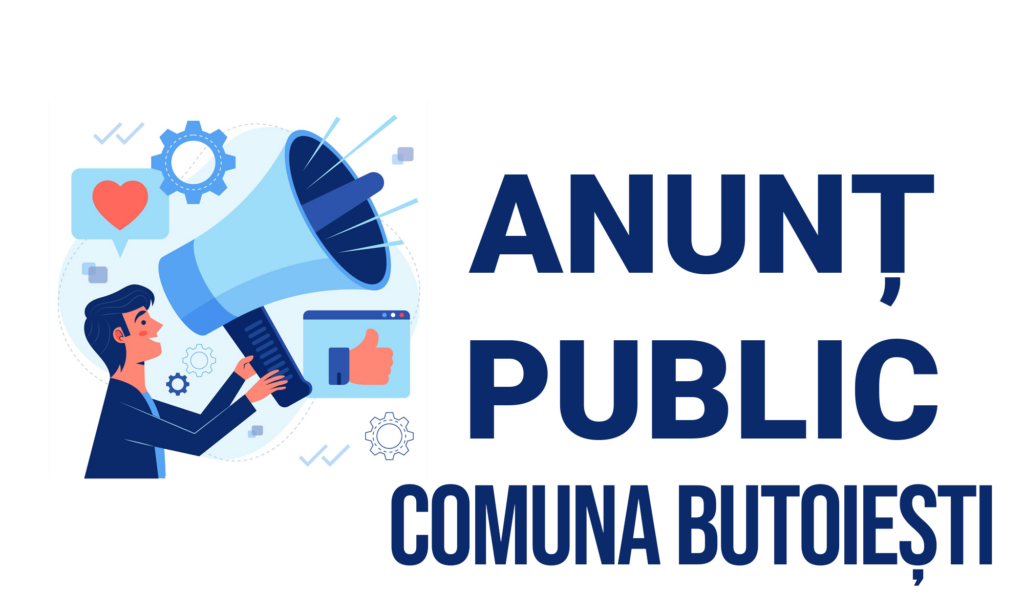 ANUNȚ – COMUNA BUTOIEȘTI